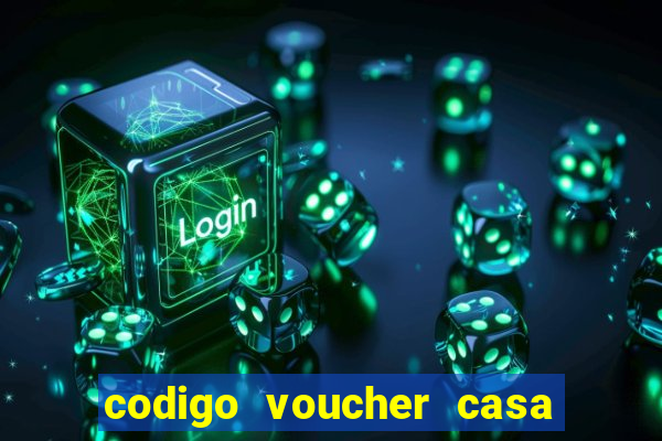 codigo voucher casa de apostas